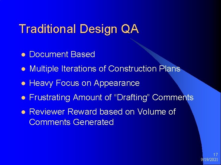 Traditional Design QA l Document Based l Multiple Iterations of Construction Plans l Heavy