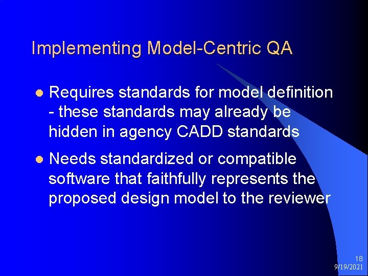 Implementing Model-Centric QA l Requires standards for model definition - these standards may already