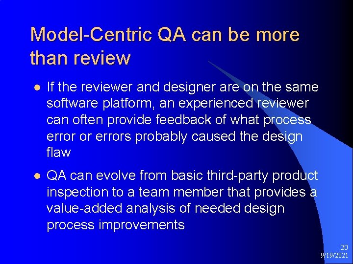 Model-Centric QA can be more than review l If the reviewer and designer are