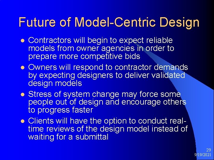 Future of Model-Centric Design l l Contractors will begin to expect reliable models from