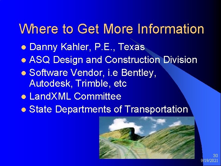 Where to Get More Information Danny Kahler, P. E. , Texas l ASQ Design