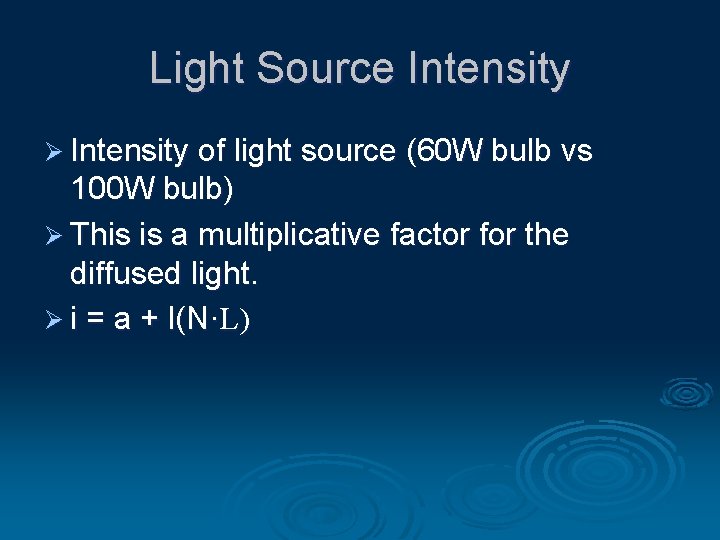 Light Source Intensity Ø Intensity of light source (60 W bulb vs 100 W
