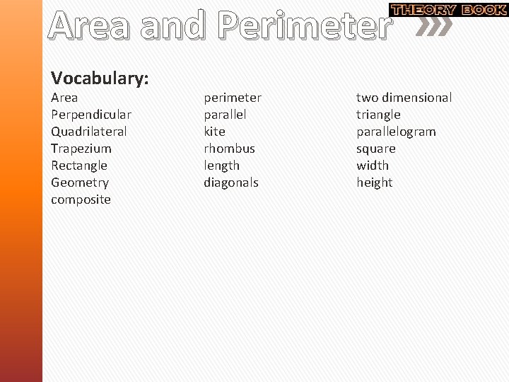 Area and Perimeter Vocabulary: Area Perpendicular Quadrilateral Trapezium Rectangle Geometry composite perimeter parallel kite