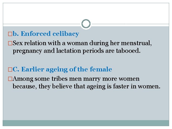 �b. Enforced celibacy �Sex relation with a woman during her menstrual, pregnancy and lactation