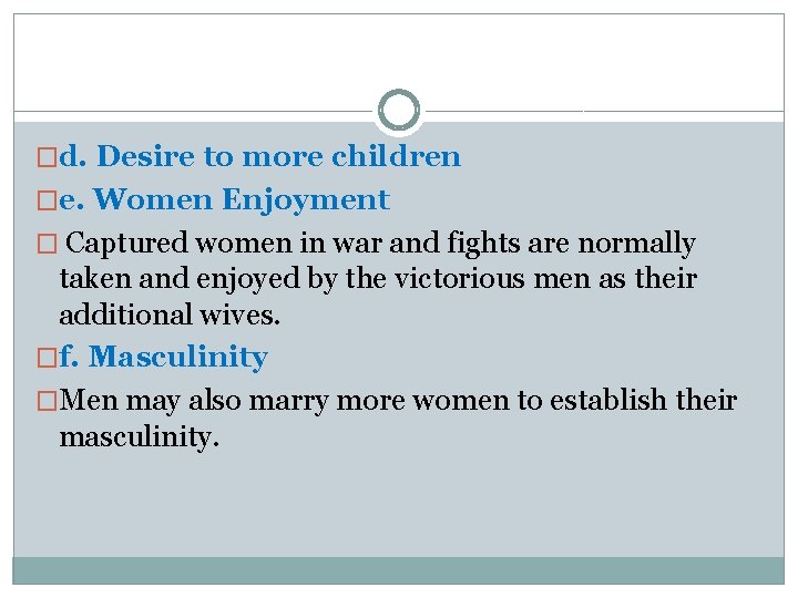 �d. Desire to more children �e. Women Enjoyment � Captured women in war and