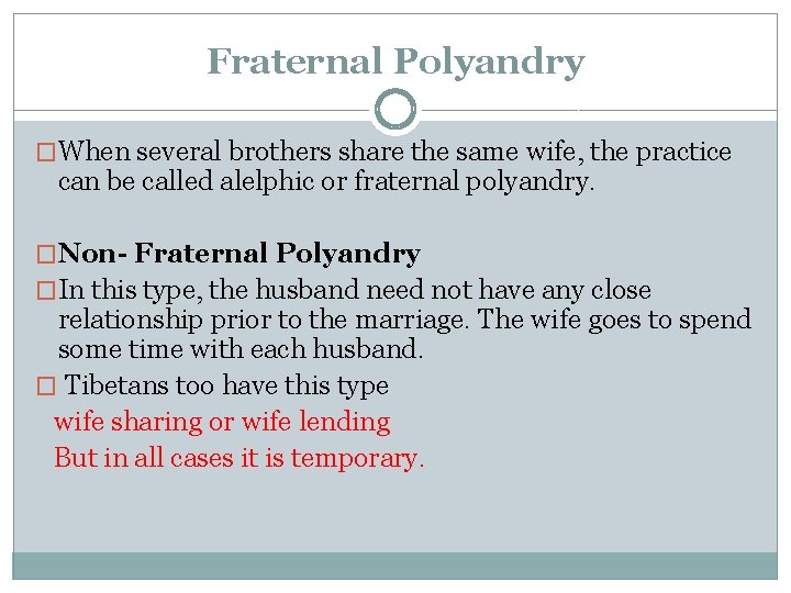 Fraternal Polyandry �When several brothers share the same wife, the practice can be called