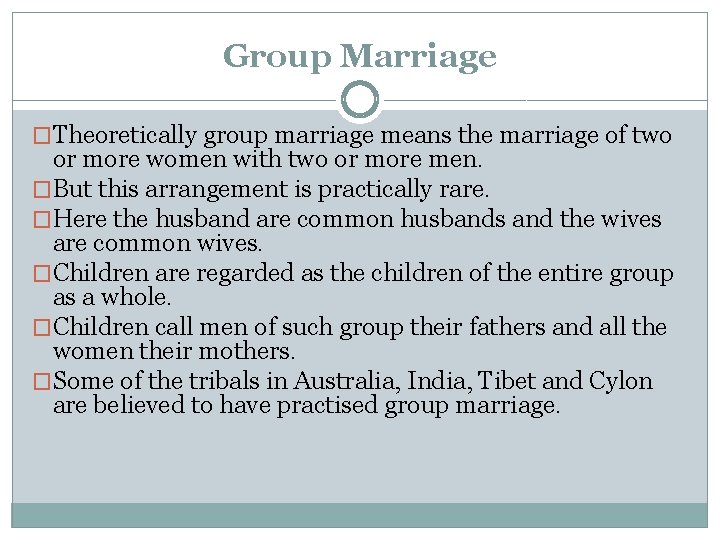 Group Marriage �Theoretically group marriage means the marriage of two or more women with