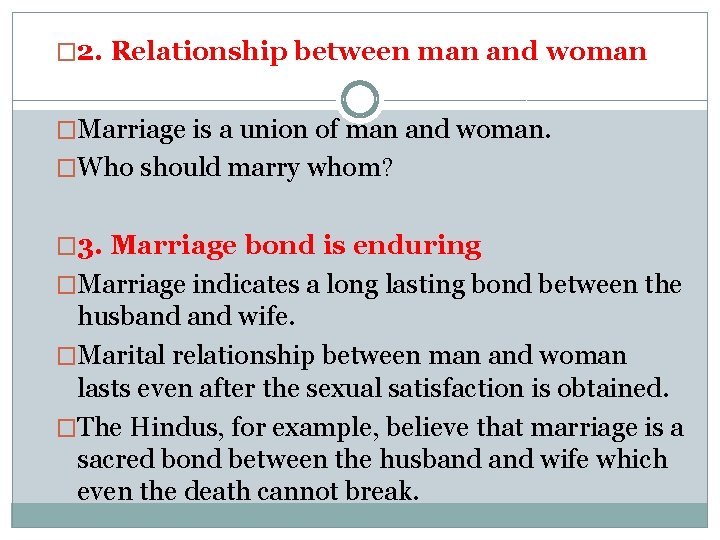 � 2. Relationship between man and woman �Marriage is a union of man and