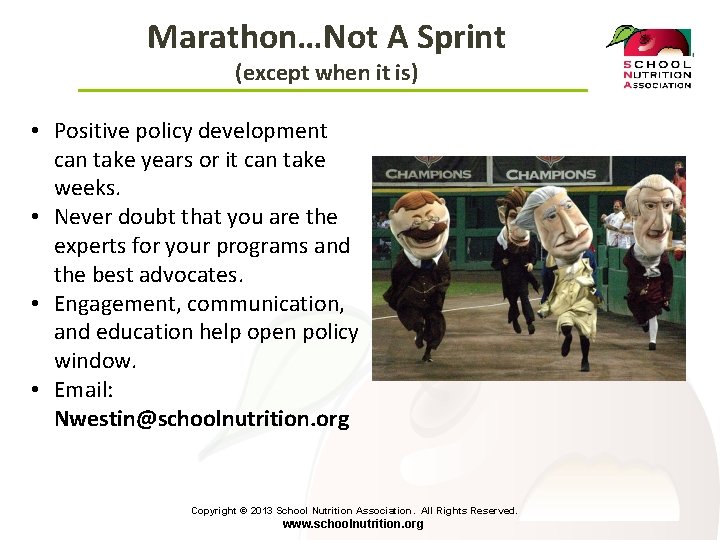 Marathon…Not A Sprint (except when it is) • Positive policy development can take years