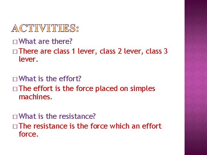 � What are there? � There are class 1 lever, class 2 lever, class