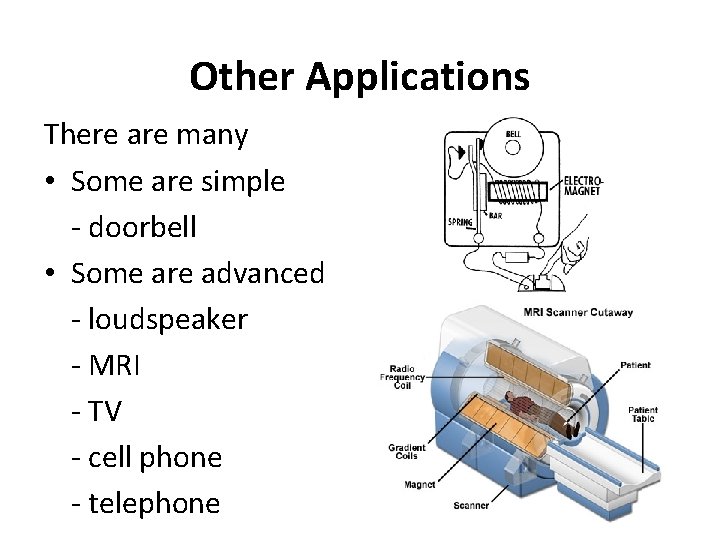 Other Applications There are many • Some are simple - doorbell • Some are