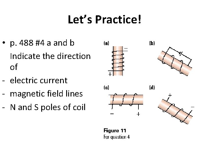 Let’s Practice! • p. 488 #4 a and b Indicate the direction of -