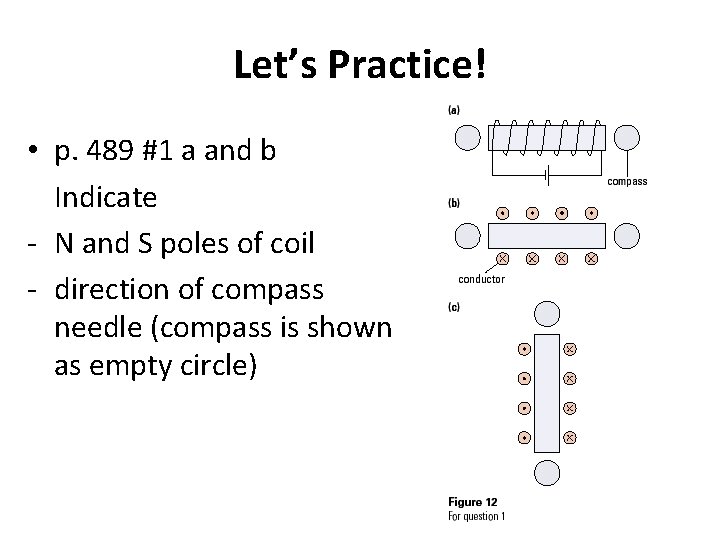 Let’s Practice! • p. 489 #1 a and b Indicate - N and S