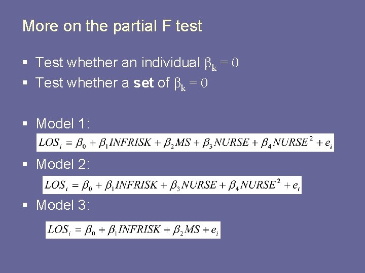 More on the partial F test § Test whether an individual βk = 0