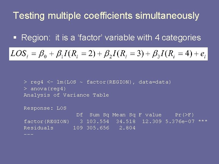 Testing multiple coefficients simultaneously § Region: it is a ‘factor’ variable with 4 categories