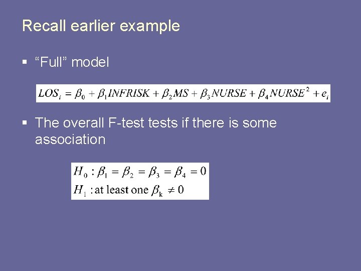 Recall earlier example § “Full” model § The overall F-tests if there is some