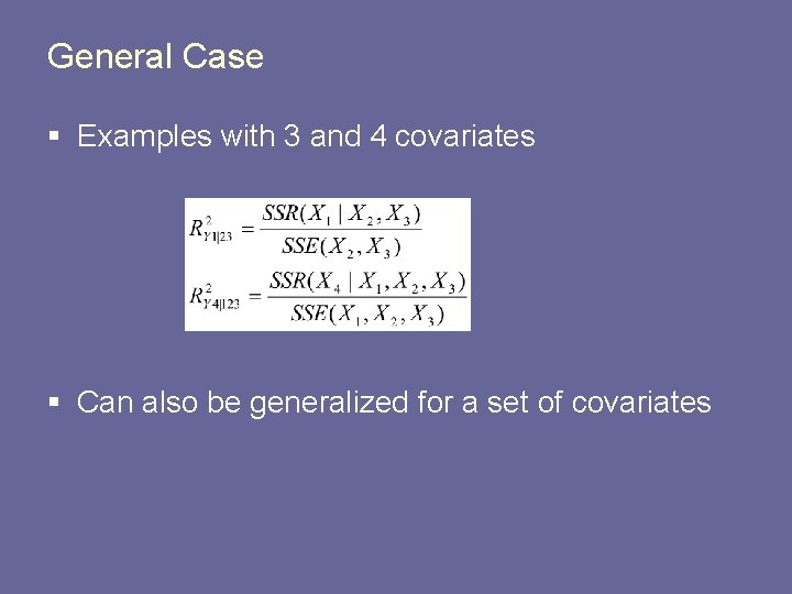 General Case § Examples with 3 and 4 covariates § Can also be generalized
