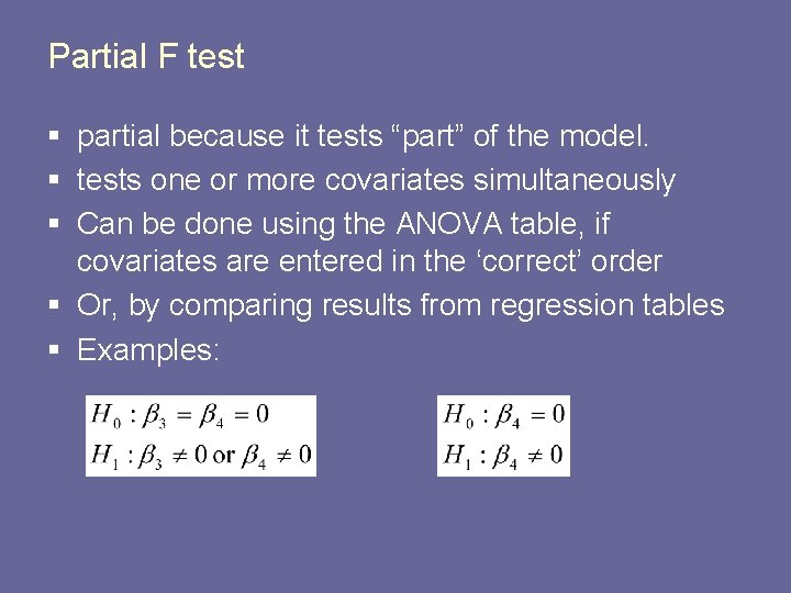 Partial F test § partial because it tests “part” of the model. § tests