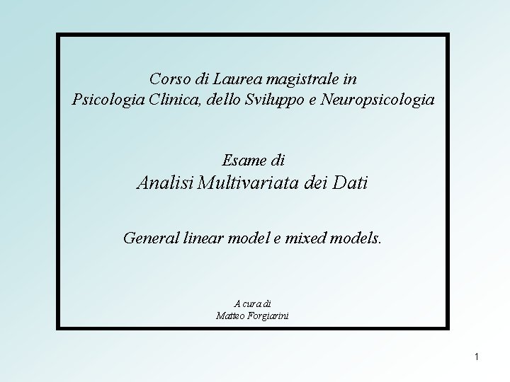 Corso di Laurea magistrale in Psicologia Clinica, dello Sviluppo e Neuropsicologia Esame di Analisi