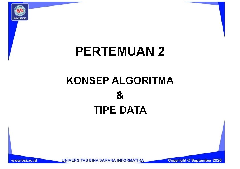 PERTEMUAN 2 KONSEP ALGORITMA & TIPE DATA 