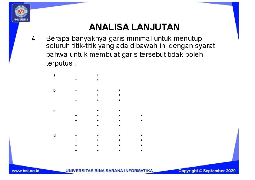 ANALISA LANJUTAN 4. Berapa banyaknya garis minimal untuk menutup seluruh titik-titik yang ada dibawah