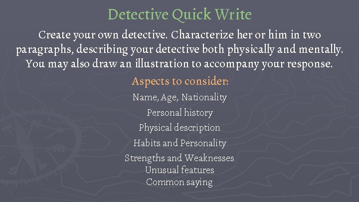 Detective Quick Write Create your own detective. Characterize her or him in two paragraphs,