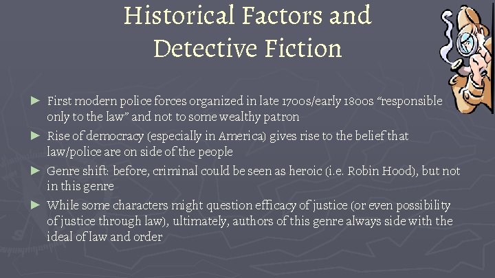 Historical Factors and Detective Fiction ► First modern police forces organized in late 1700
