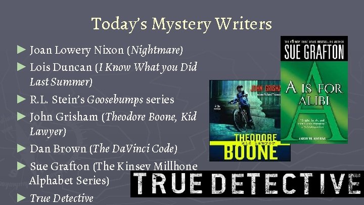 Today’s Mystery Writers ► Joan Lowery Nixon (Nightmare) ► Lois Duncan (I Know What