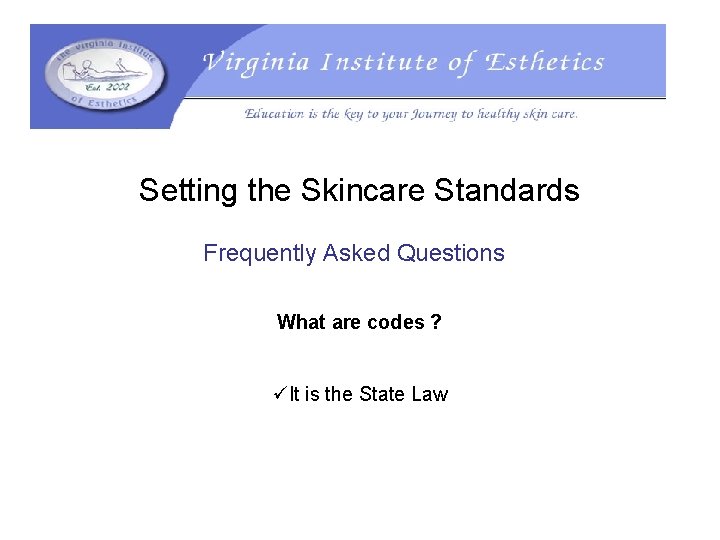 Setting the Skincare Standards Frequently Asked Questions What are codes ? üIt is the