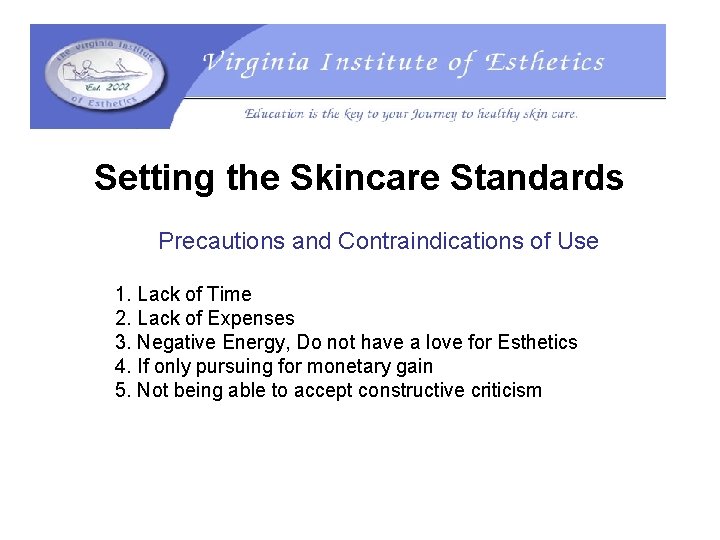 Setting the Skincare Standards Precautions and Contraindications of Use 1. Lack of Time 2.