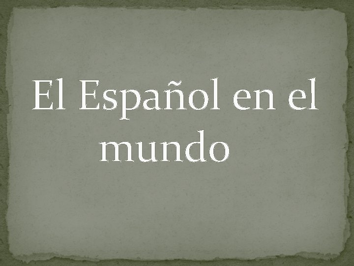 El Español en el mundo 