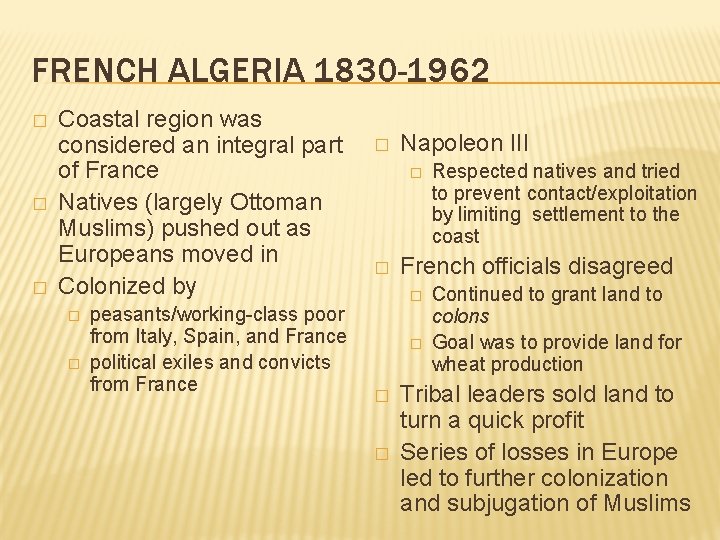 FRENCH ALGERIA 1830 -1962 � � � Coastal region was considered an integral part
