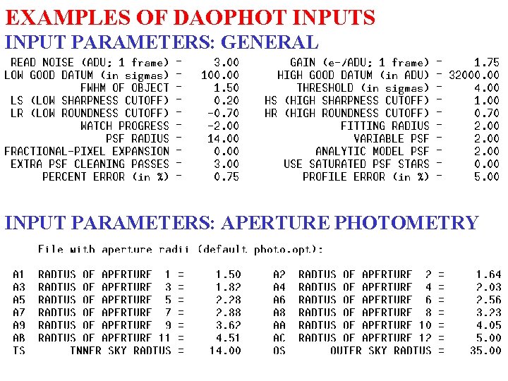 EXAMPLES OF DAOPHOT INPUTS INPUT PARAMETERS: GENERAL INPUT PARAMETERS: APERTURE PHOTOMETRY 