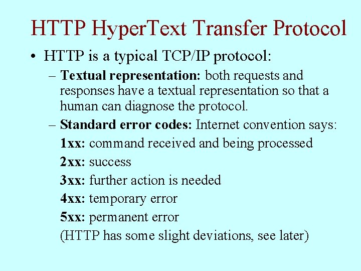 HTTP Hyper. Text Transfer Protocol • HTTP is a typical TCP/IP protocol: – Textual