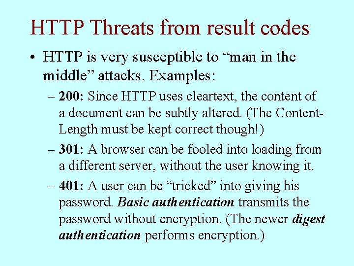 HTTP Threats from result codes • HTTP is very susceptible to “man in the