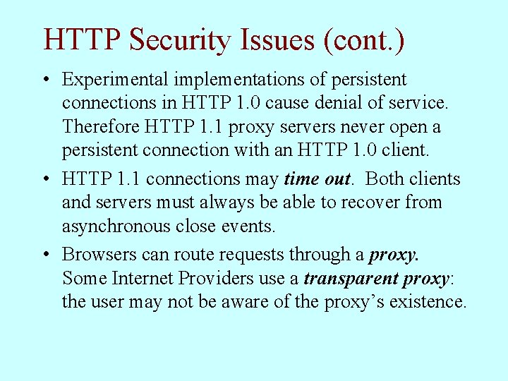 HTTP Security Issues (cont. ) • Experimental implementations of persistent connections in HTTP 1.