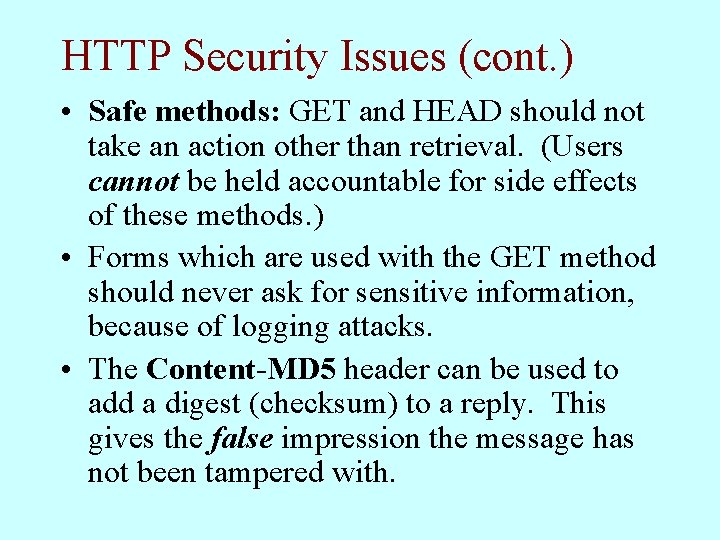HTTP Security Issues (cont. ) • Safe methods: GET and HEAD should not take
