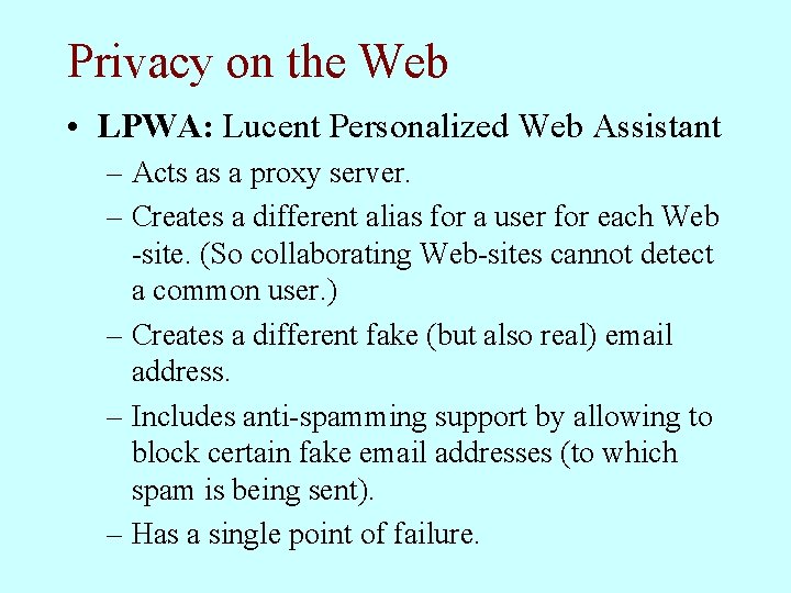 Privacy on the Web • LPWA: Lucent Personalized Web Assistant – Acts as a