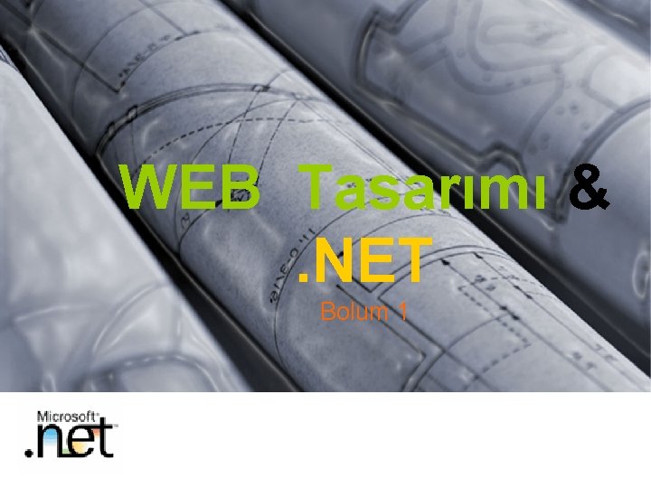 WEB Tasarımı &. NET Bolum 1 