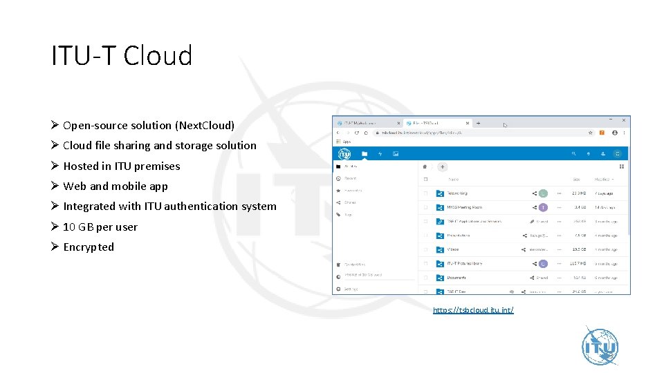 ITU-T Cloud Ø Open-source solution (Next. Cloud) Ø Cloud file sharing and storage solution