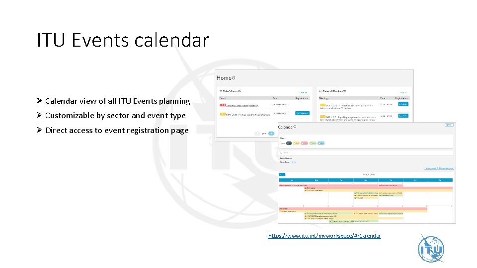 ITU Events calendar Ø Calendar view of all ITU Events planning Ø Customizable by