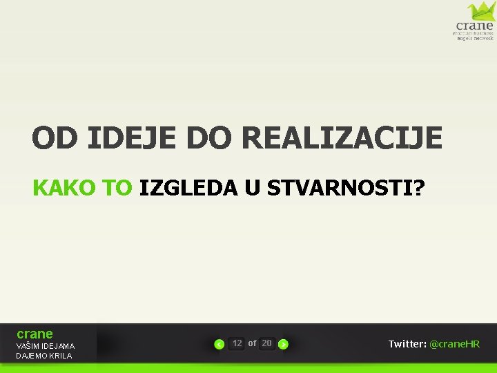 OD IDEJE DO REALIZACIJE KAKO TO IZGLEDA U STVARNOSTI? crane VAŠIM IDEJAMA DAJEMO KRILA