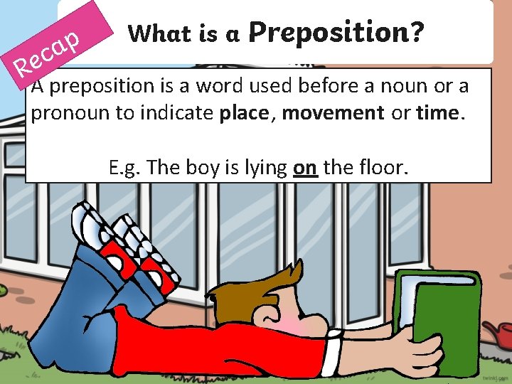 c e R ap What is a Preposition? A preposition is a word used