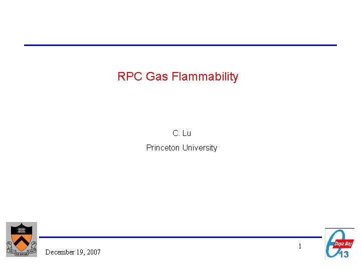 RPC Gas Flammability C. Lu Princeton University December 19, 2007 1 