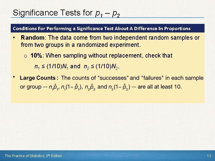 Significance Tests for p 1 – p 2 Conditions For Performing a Significance Test
