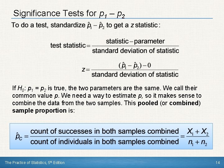 Significance Tests for p 1 – p 2 If H 0: p 1 =