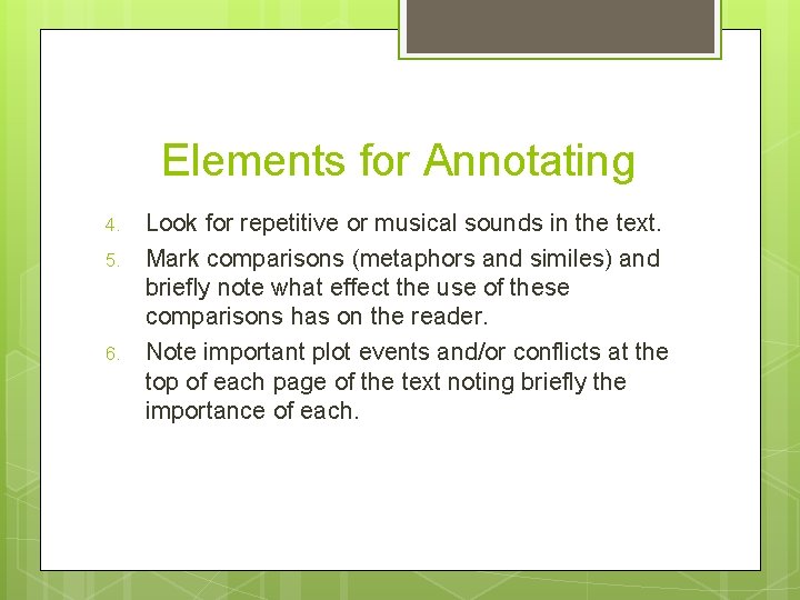 Elements for Annotating 4. 5. 6. Look for repetitive or musical sounds in the
