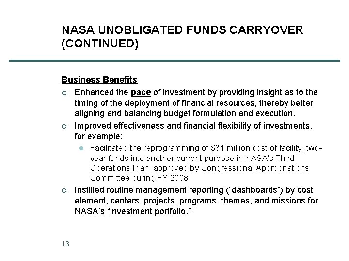 NASA UNOBLIGATED FUNDS CARRYOVER (CONTINUED) Business Benefits ¢ Enhanced the pace of investment by