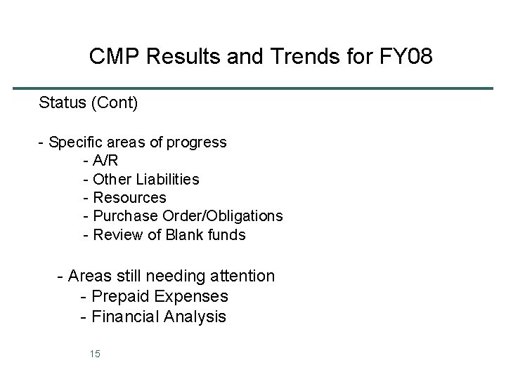 CMP Results and Trends for FY 08 Status (Cont) - Specific areas of progress