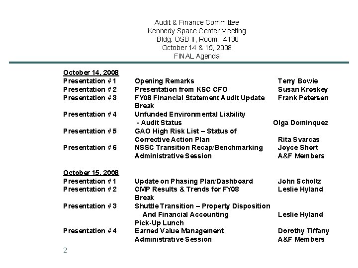 Audit & Finance Committee Kennedy Space Center Meeting Bldg: OSB II, Room: 4130 October